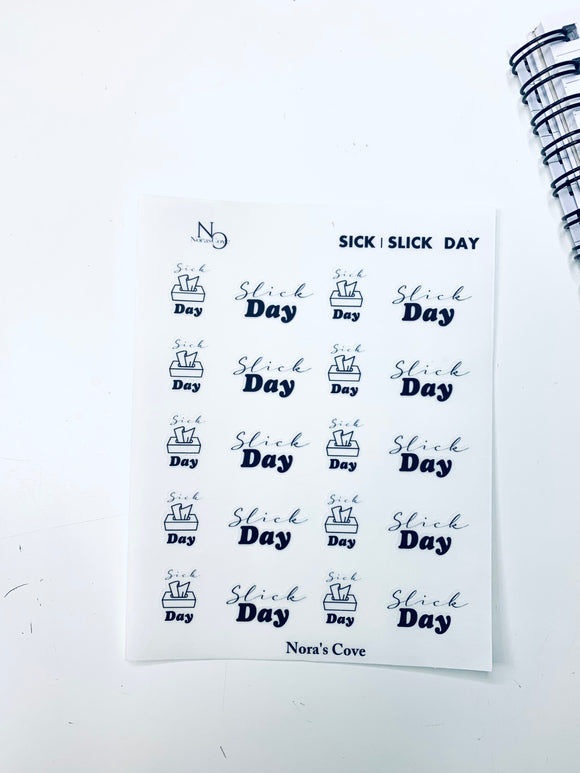 SICK/SLICK DAY STICKERS